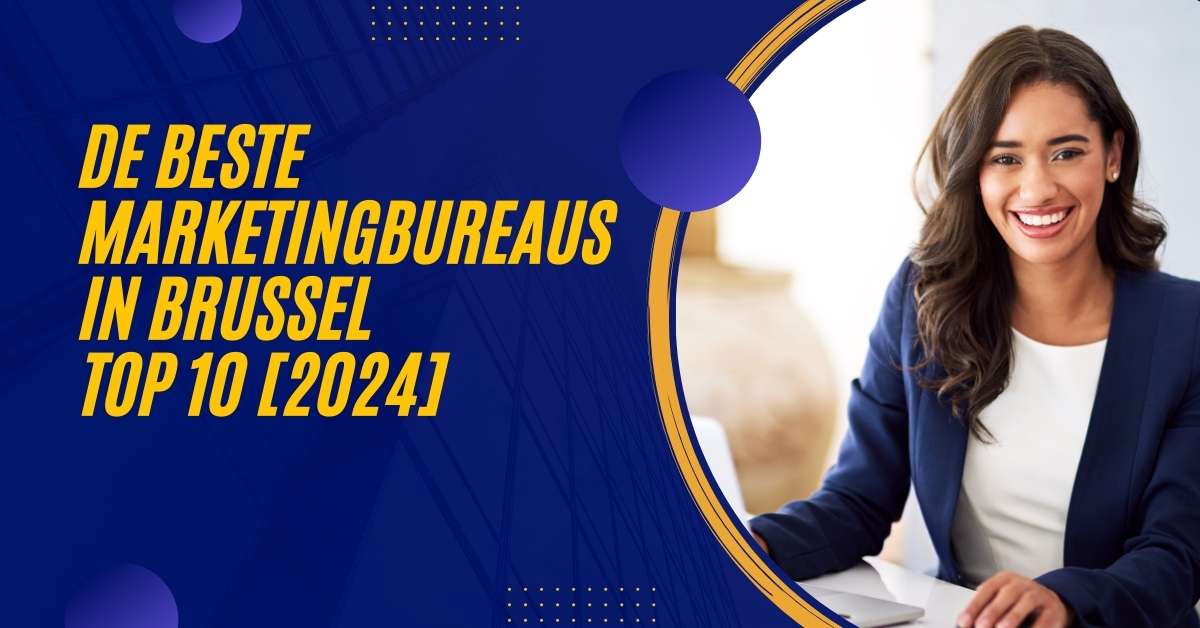 De beste marketingbureaus in Brussel - TOP 10 [2024]