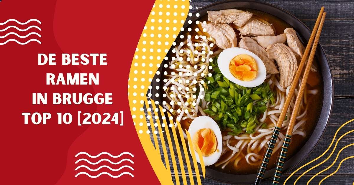 De beste Ramen in Brugge - TOP 10 [2024]