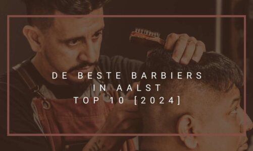 De beste barbiers in Aalst – TOP 10 [2024]