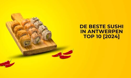 De beste Sushi in Antwerpen – TOP 10 [2024]