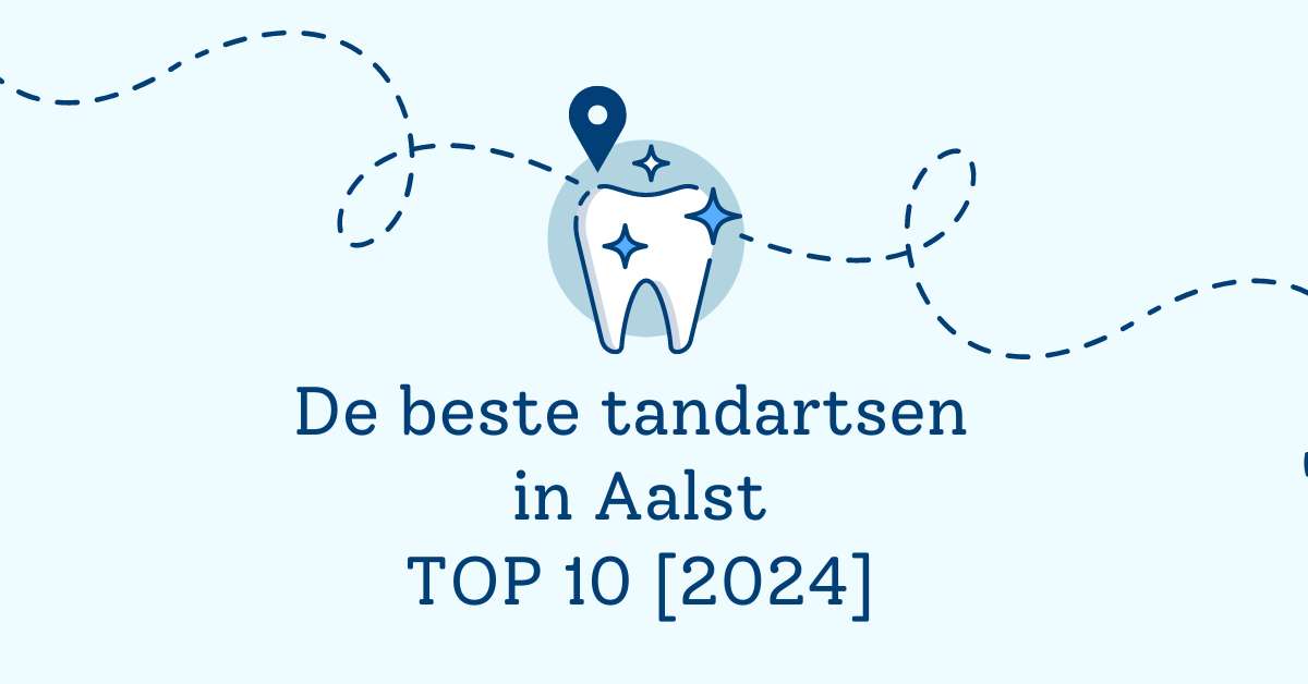 De beste tandartsen in Aalst - TOP 10 [2024]