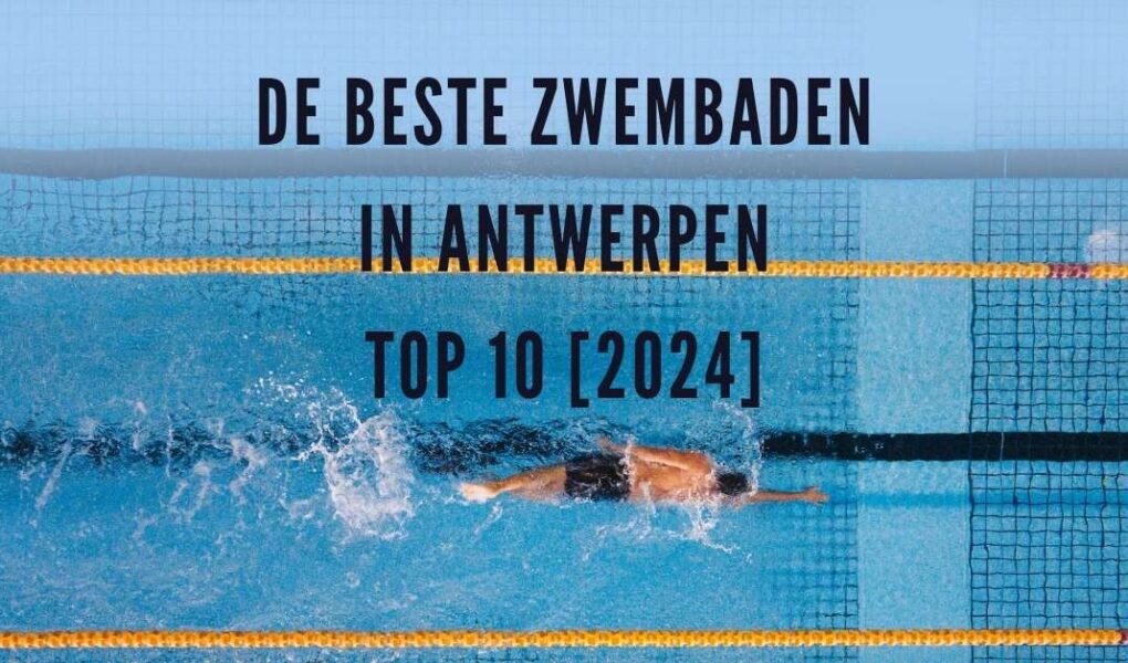De beste zwembaden in Antwerpen - TOP 10 [2024]
