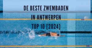 De beste zwembaden in Antwerpen - TOP 10 [2024]