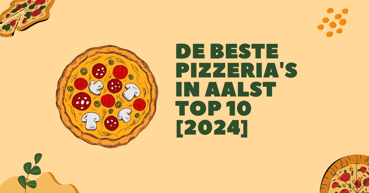 De beste pizzeria's in Aalst - TOP 10 [2024]
