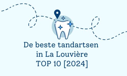 De beste tandartsen in La Louvière – TOP 10 [2024]
