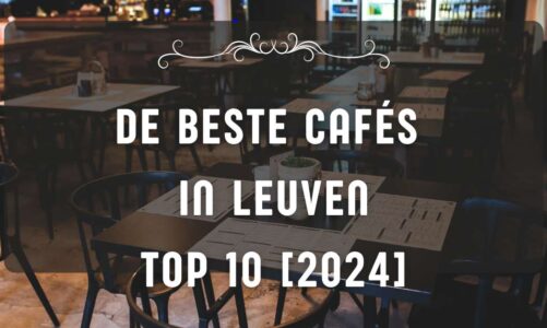 De beste cafés in Leuven – TOP 10 [2024]