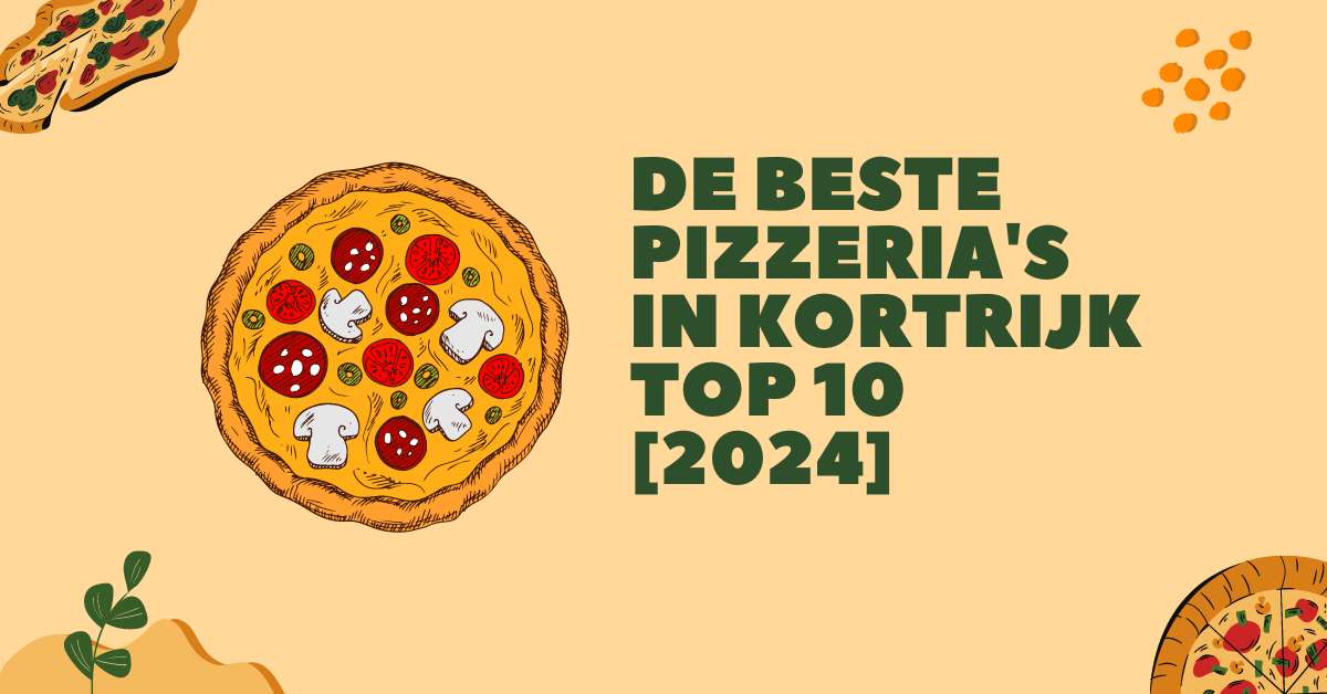 De beste pizzeria's in Kortrijk - TOP 10 [2024]