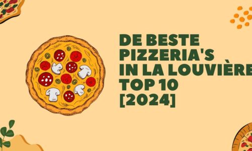 De beste pizzeria’s in La Louvière – TOP 10 [2024]