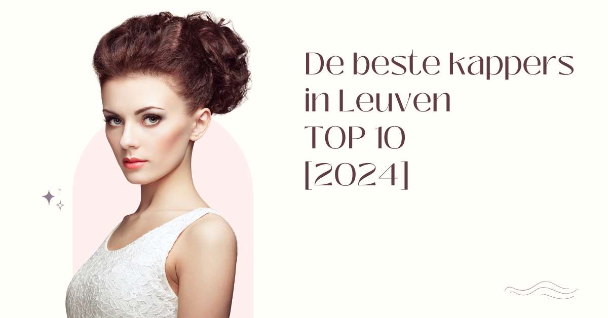 De beste kappers in Leuven - TOP 10 [2024]