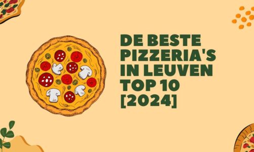 De beste pizzeria’s in Leuven – TOP 10 [2024]