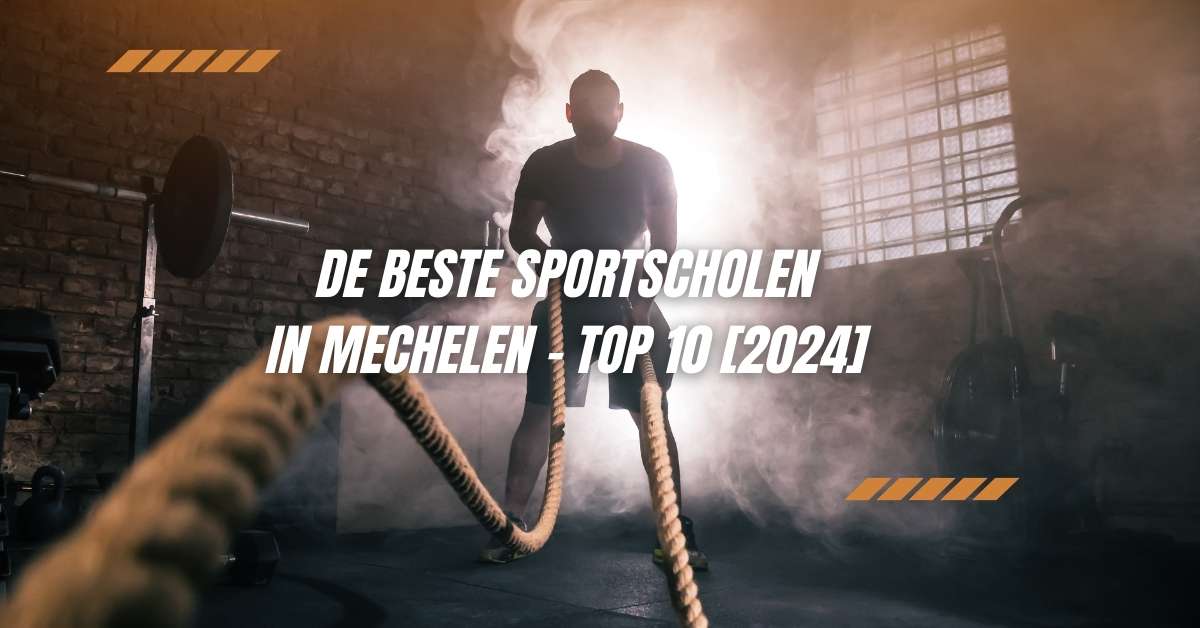 De beste sportscholen in Mechelen - TOP 10 [2024]