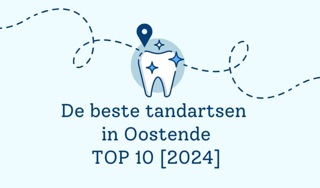 De beste tandartsen in Oostende - TOP 10 [2024]