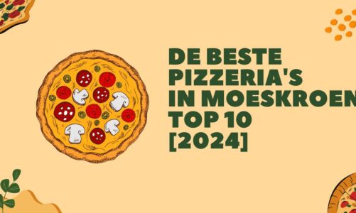 De beste pizzeria’s in Moeskroen – TOP 10 [2024]