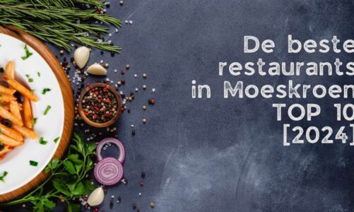 De beste restaurants in Moeskroen – TOP 10 [2024]