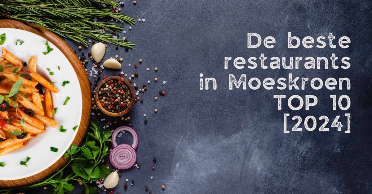 De beste restaurants in Moeskroen - TOP 10 [2024]