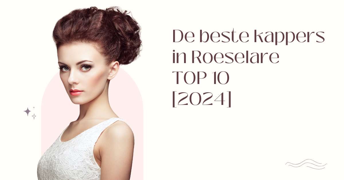 De beste kappers in Roeselare - TOP 10 [2024]