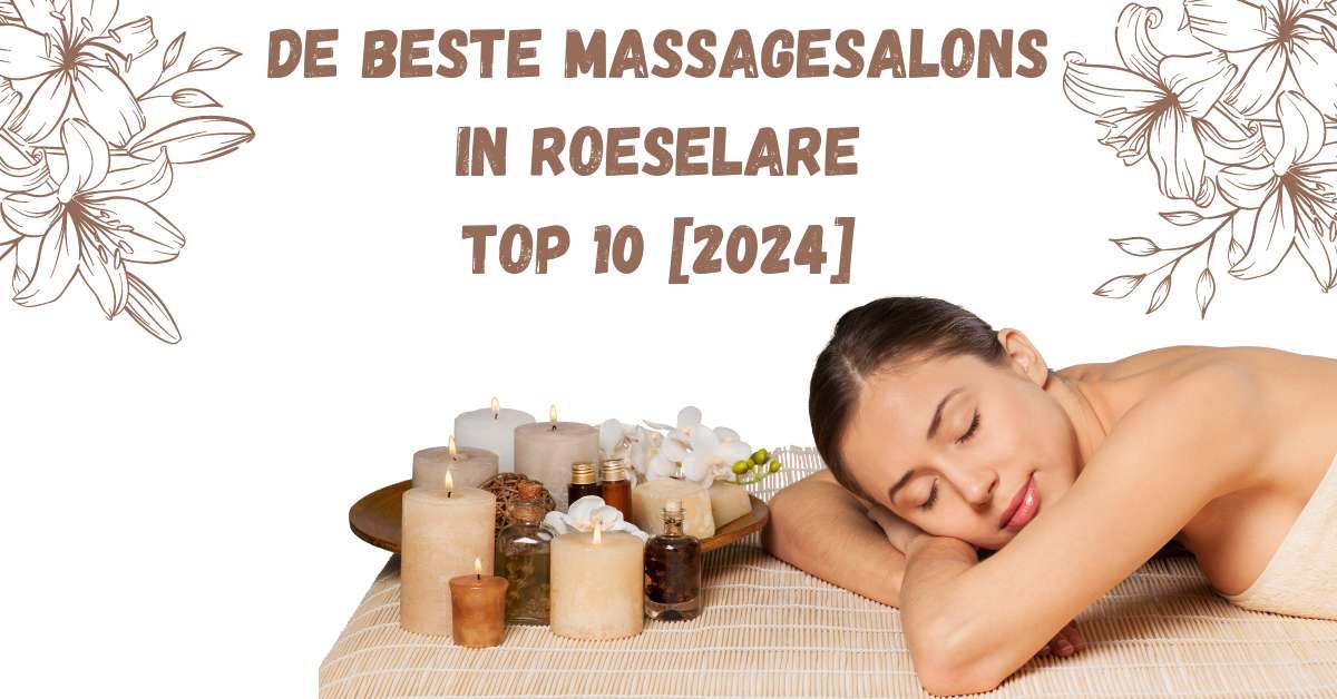 De beste massagesalons in Roeselare - TOP 10 [2024]