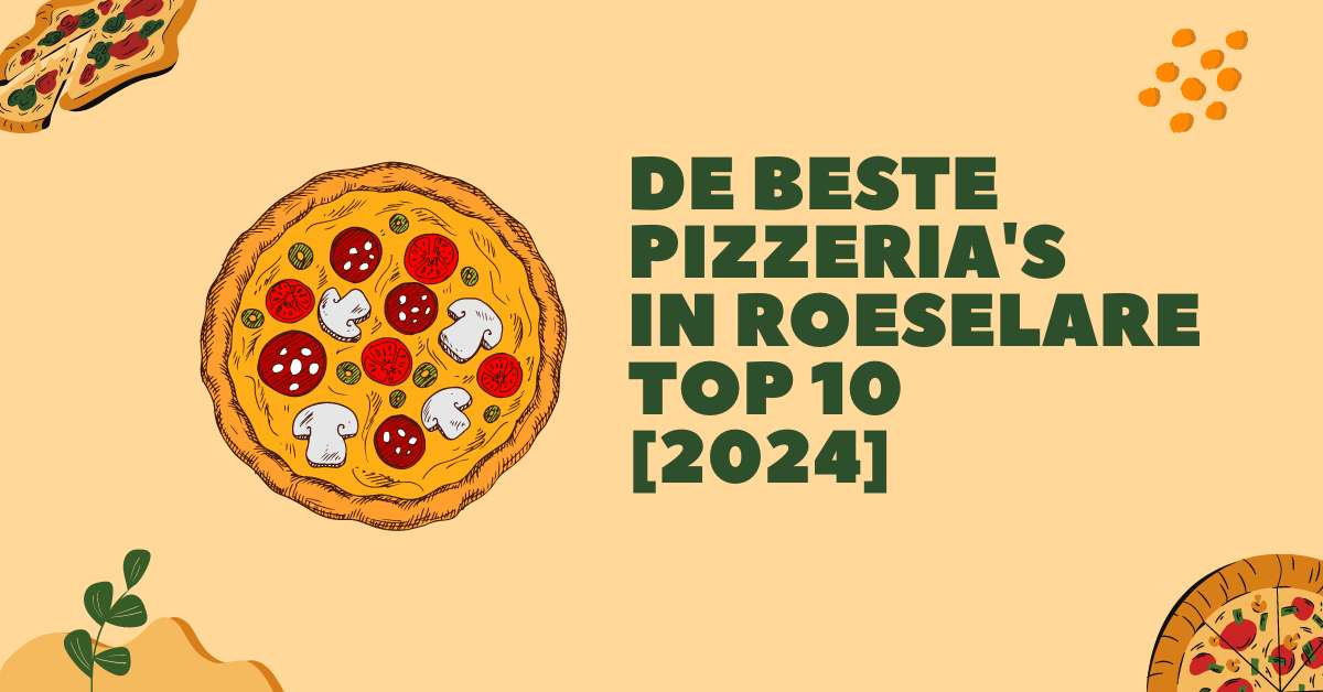 De beste pizzeria's in Roeselare - TOP 10 [2024]