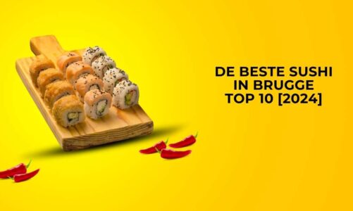 De beste Sushi in Brugge – TOP 10 [2024]