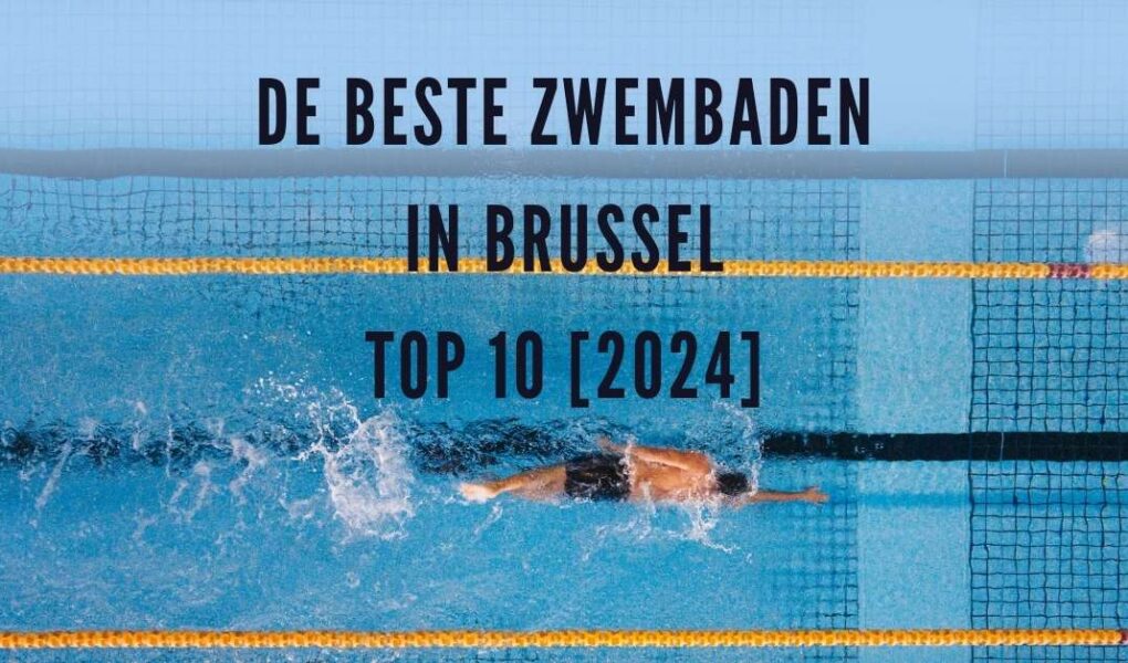 De beste zwembaden in Brussel - TOP 10 [2024]