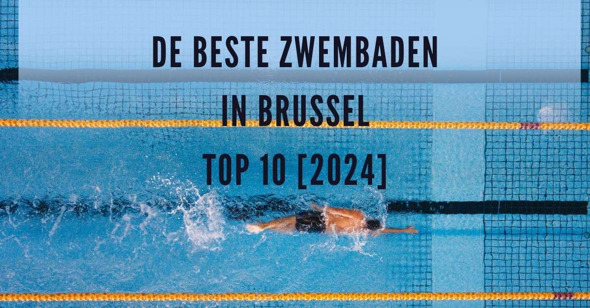 De beste zwembaden in Brussel - TOP 10 [2024]