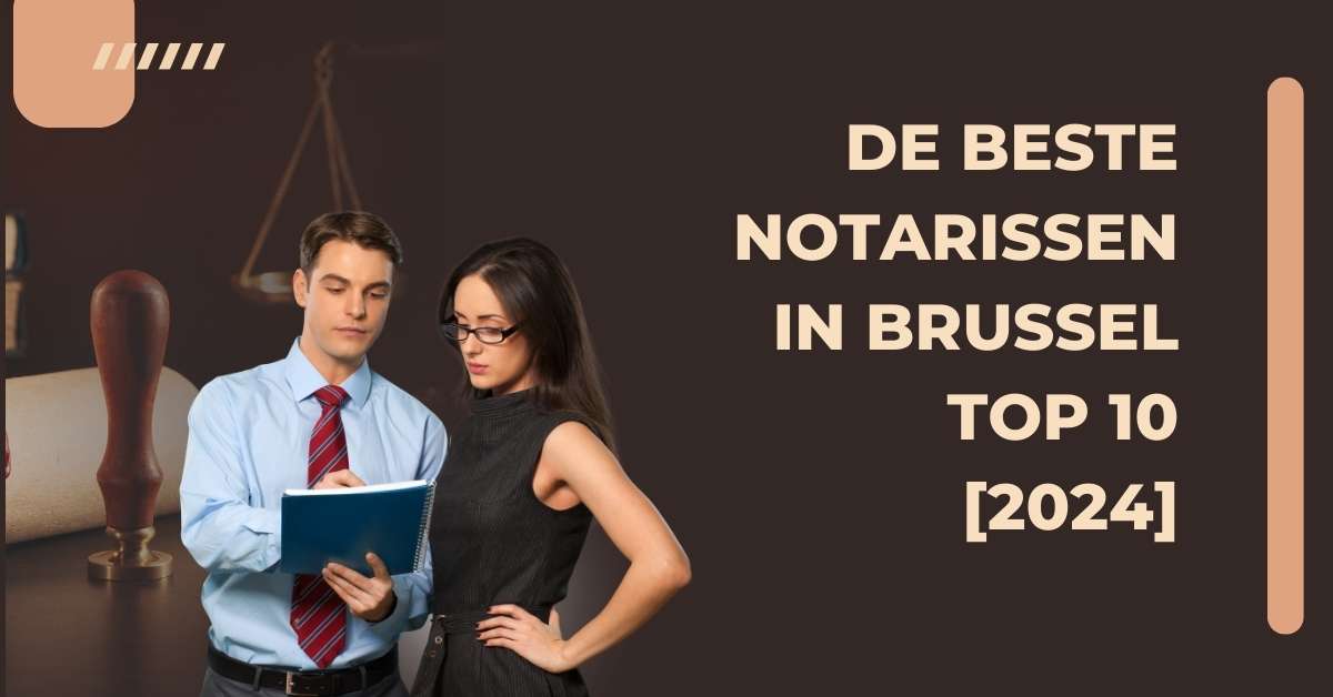 De beste notarissen in Brussel - TOP 10 [2024]