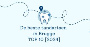 De beste tandartsen in Brugge - TOP 10 [2024]