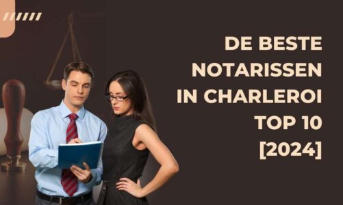 De beste notarissen in Charleroi – TOP 10 [2024]
