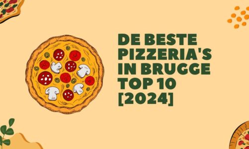 De beste pizzeria’s in Brugge – TOP 10 [2024]
