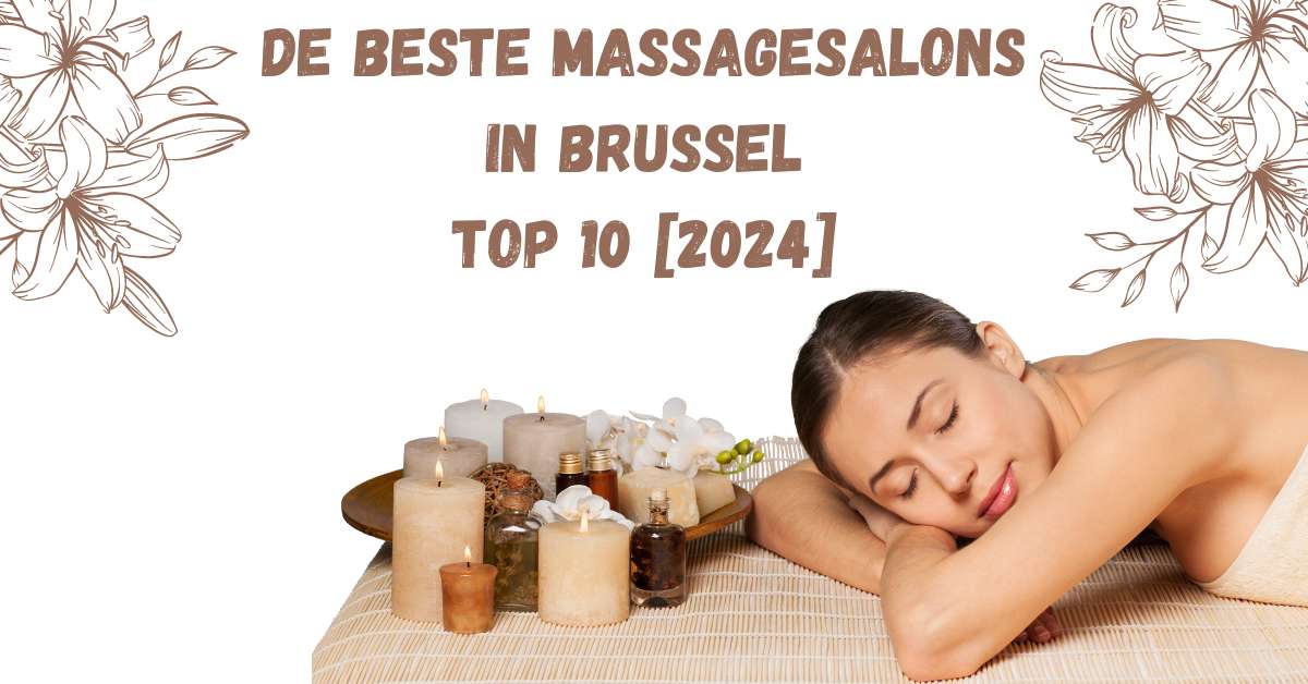 De beste massagesalons in Brussel - TOP 10 [2024]