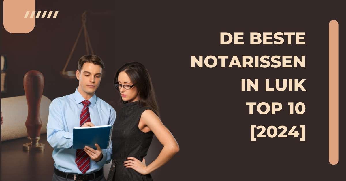 De beste notarissen in Luik - TOP 10 [2024]