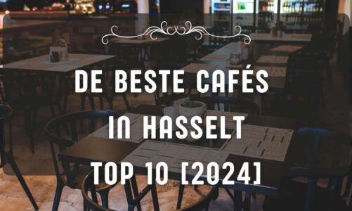De beste cafés in Hasselt – TOP 10 [2024]