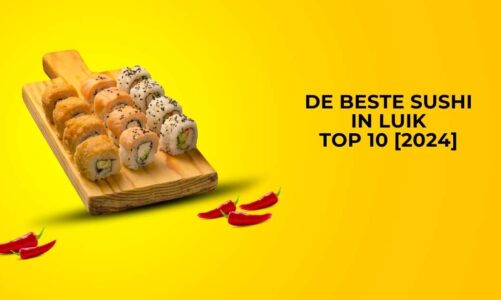 De beste Sushi in Luik – TOP 10 [2024]