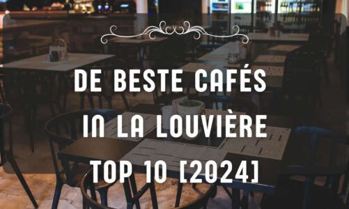De beste cafés in La Louvière – TOP 10 [2024]